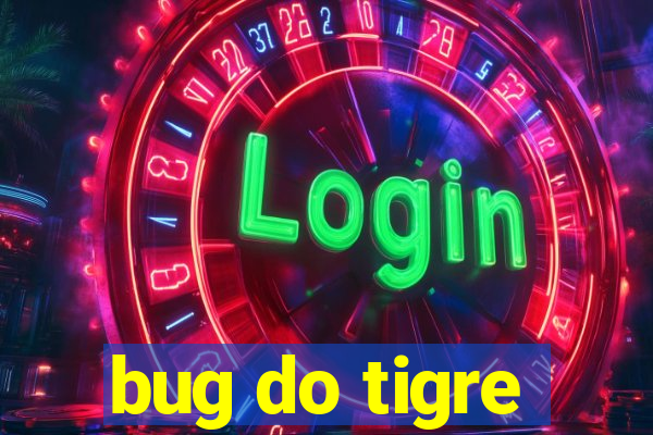 bug do tigre